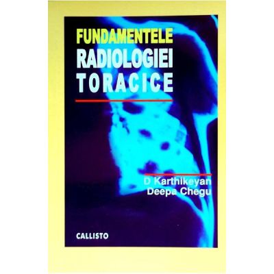 Fundamentele Radiologiei Toracice - D. Karthikeyan D. Chegu