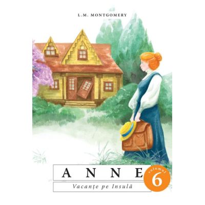 Anne. Vacante pe Insula. volumul 6 - L. M. Montgomery