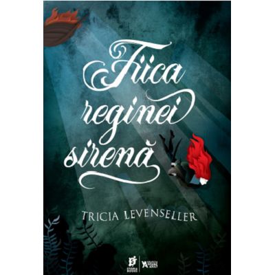 Fiica reginei sirena - Tricia Levenseller