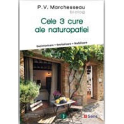 Cele 3 cure ale naturopatiei - P. V. Marchesseau