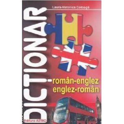 Dictionar roman-englez englez-roman - Laura-Veronica Cotoaga