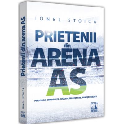 Prietenii din Arena As - Ionel Stoica