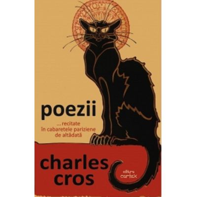 Poezii... recitate in cabaretele pariziene de altadata - Charles Cros