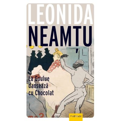 La Goulue Danseaza Cu Chocolat - Leonida Neamtu