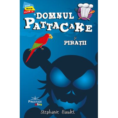 Domnul Pattacake si Piratii - Stephanie Baudet
