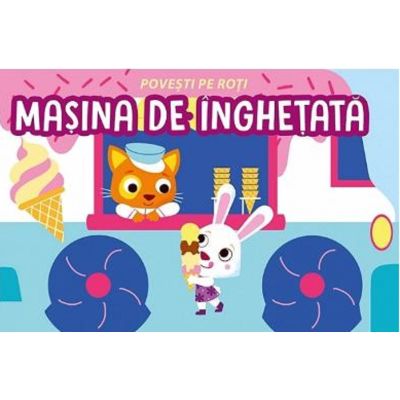 Povesti pe roti. Masina de inghetata - Fiona Celili