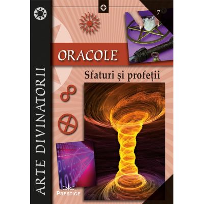 Oracole. Sfaturi si profetii