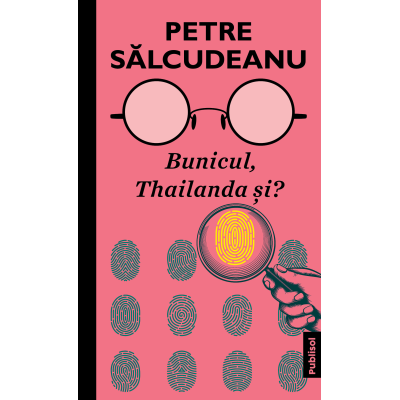 Bunicul Thailanda si - Petre Salcudeanu