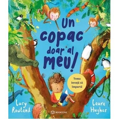 Un copac doar al meu Toma invata sa imparta - Lucy Rowland Laura Hughes