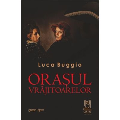 Orasul vrajitoarelor - Luca Buggio