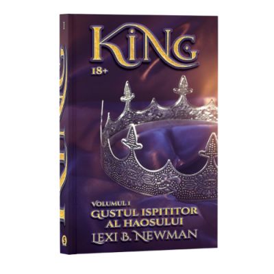 KING Vol. 1 Gustul ispititor al haosului - Lexi B. Newman