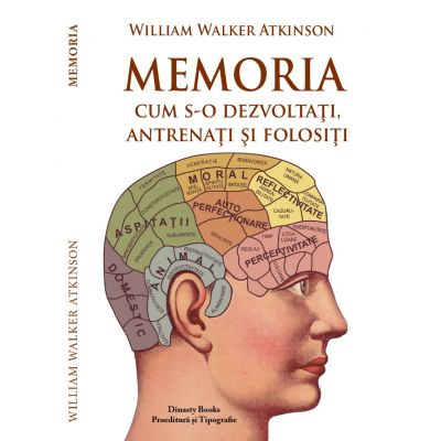 MEMORIA cum s-o dezvoltati antrenati si folositi - W. W. Atkinson