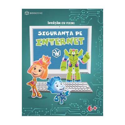 Invatam cu Fixiki. Siguranta pe internet - Aleksandr Tatarski