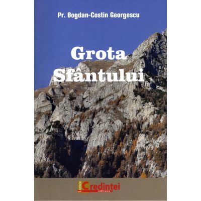 Grota sfantului - Bogdan-Costin Georgescu