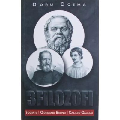 3 Filozofi - Socrate Giordano Bruno Galileo Gallilei - Doru Cosma