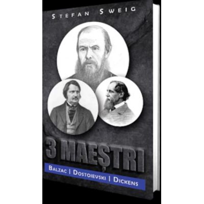 3 Maestri - Balzac Dickens Dostoievski - Stefan Sweig