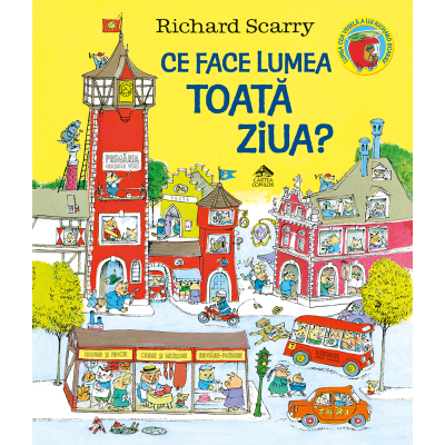 Ce face lumea toata ziua - Richard Scarry