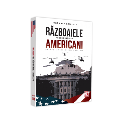 Presedintii americani  Razboaiele presedintilor americani - Jakob Van Eriksson