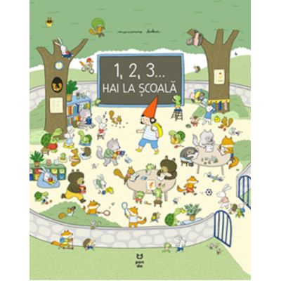 1 2 3... hai la scoala - Marianne Dubuc