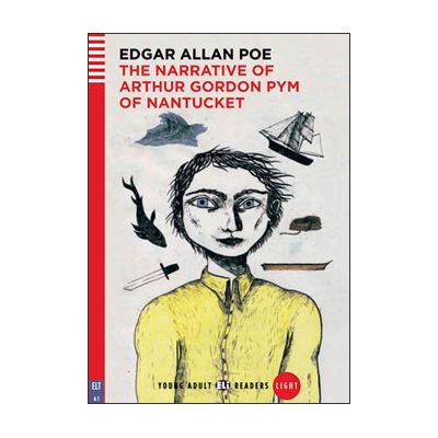 The narrative of Arthur Gordon Pym of Nantucket - Edgar Allan Poe