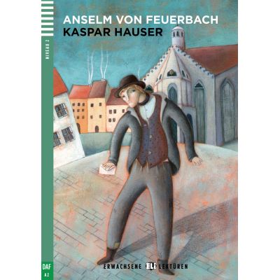 Kaspar Hauser - Anselm Ritter von Feuerbach