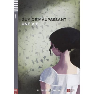 Une vie - Guy de Maupassant