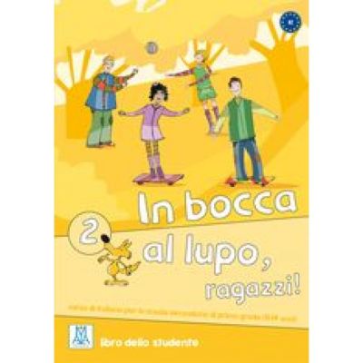 In bocca al lupo ragazzi 2. Libro studente libro audio online