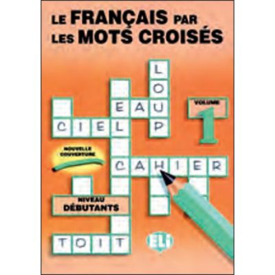 Le franais par les mots croiss. Photocopiables volume 1