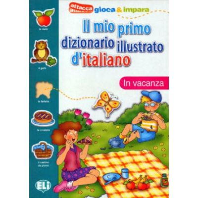 Il mio primo dizionario illustrato ditaliano. In vacanza