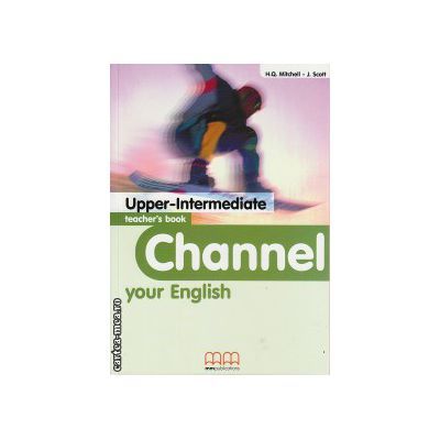 Channel your English Upper-Intermediate Teachers book - H. Q. Mitchell