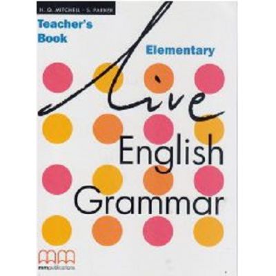 Live English Grammar Teachers Book Elementary level - H. Q Mitchell