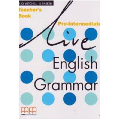 Live English Grammar Teachers Book Pre-Intermediate level - H. Q Mitchell