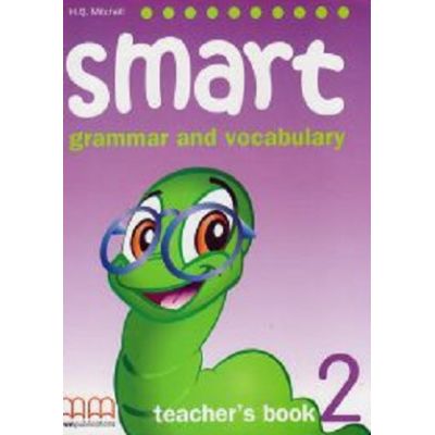 Smart 2. Grammar and vocabulary Teachers book - H. Q. Mitchell