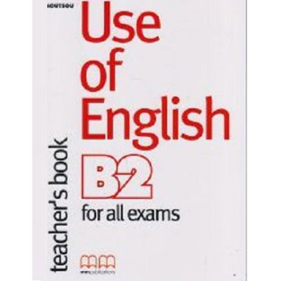 Use of English B2 for all exams Teachers book - E. Moutsoupoulos