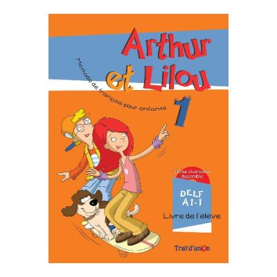 Arthur et Lilou 1 Primaire. Livre de llve  cahier dactivits