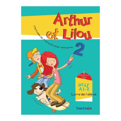 Arthur et Lilou 2 Primaire. Livre de llve cahier dactivits