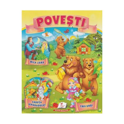 Povesti. mica zana casuta iepurasului trei ursi