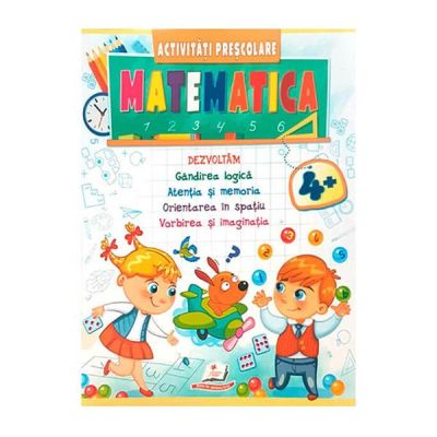 Matematica. Activitati prescolare 4 ani