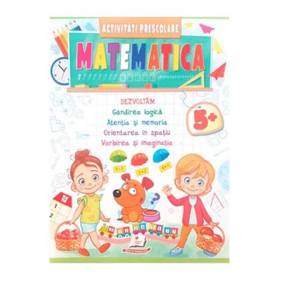Matematica. Activitati prescolare 5 ani