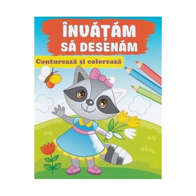 Contureaza si coloreaza. Invatam sa desenam