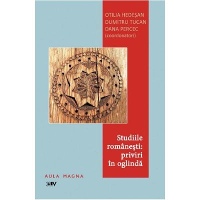 Studiile romanesti Priviri in oglinda - Otilia Hedesan Dumitru Tucan Dana Percec