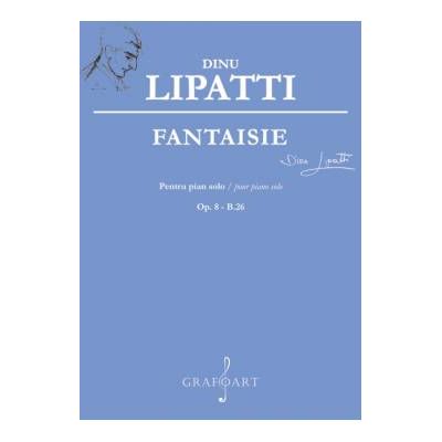 Fantaisie pentru pian solo op. 8-B. 26 - Dinu Lipatti