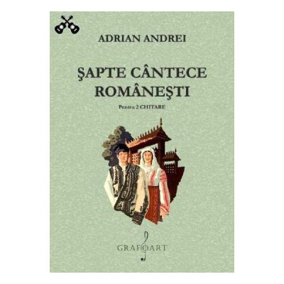 Sapte cantece romanesti pentru 2 chitare - Adrian Andrei