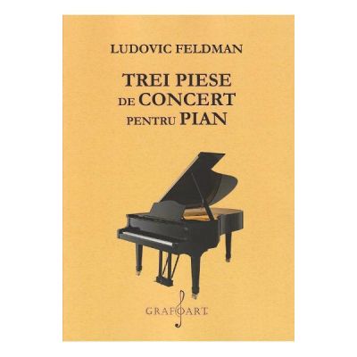 Trei piese de concert pentru pian - Ludovic Feldman