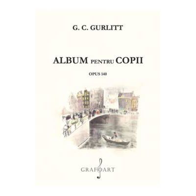 Album pentru copii op. 140 - GC Gurlitt