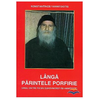 Langa parintele Porfirie - Konstantinos Yannitsiotis