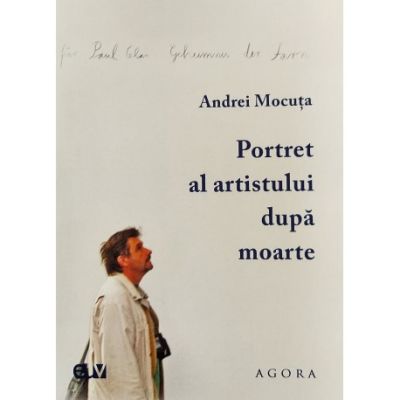 Portret al artistului dupa moarte - Andrei Mocuta