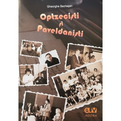 Optzecisti si Paveldanisti - Gheorghe Sechesan