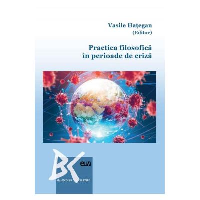 Practica filosofica in perioade de criza - Vasile Hategan