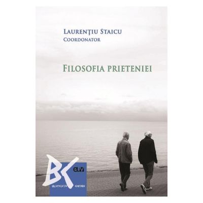 Filosofia prieteniei - Laurentiu Staicu